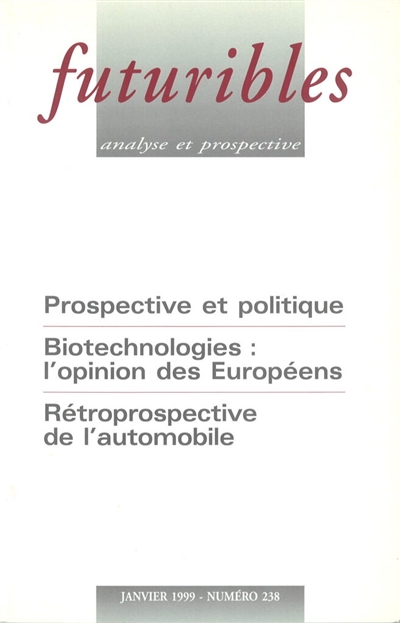 Futuribles 238, janvier 1999. Prospective et politique : Biotechnologies : l'opinion des Européens
