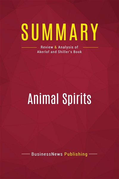 Summary : Animal Spirits :...