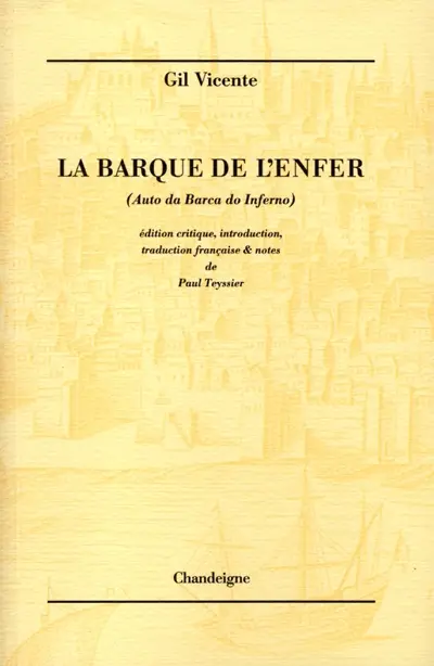 Théâtre de Gil Vicente. Vol. 5. La barque de l'enfer. Auto da Barca do Inferno