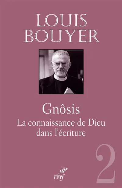 Gnôsis : la connaissance de Dieu dans l'Ecriture