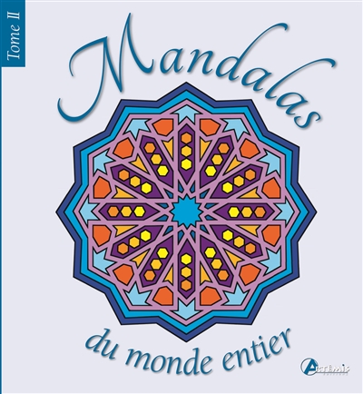 Mandalas du monde entier. Vol. 2. La découverte de soi