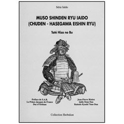 Muso shinden ryu iaido : Chuden-Hasegawa Eïshin ryu : taté hiza no bu