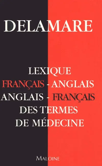 Lexique français-anglais, anglais-français des termes de médecine