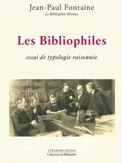 Les bibliophiles : essai de typologie raisonnée