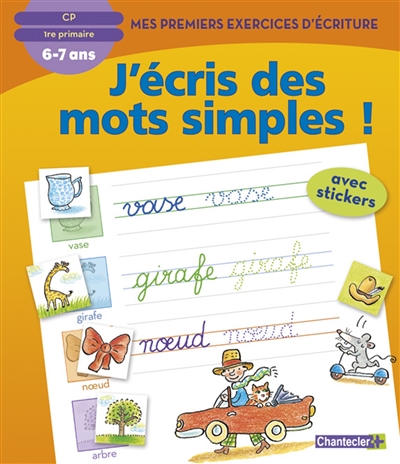 J'écris des mots simples ! : CP, 1re primaire, 6-7 ans