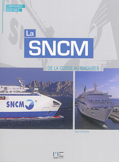 La SNCM : de la Corse au Maghreb