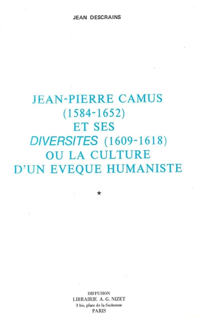 Jean-Pierre Camus (1564-1652) et ses Diversités (1609-1618) ou la Culture d'un évêque humaniste