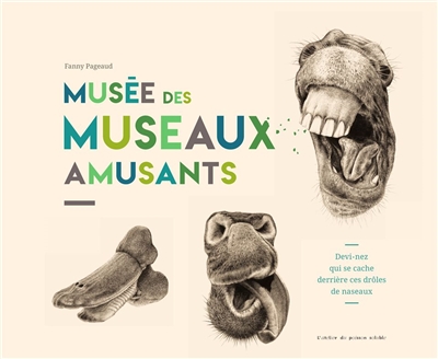 Le musée des museaux amusants : devi-nez qui se cache derrière ces drôles de naseaux