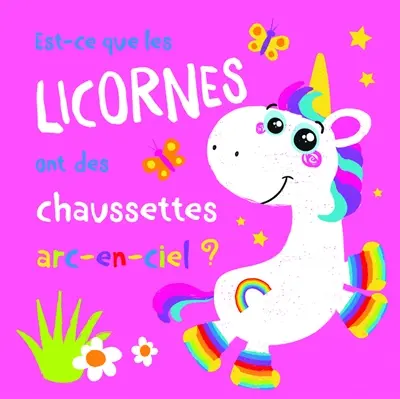 Est-ce que les licornes ont des chaussettes arc-en-ciel ?