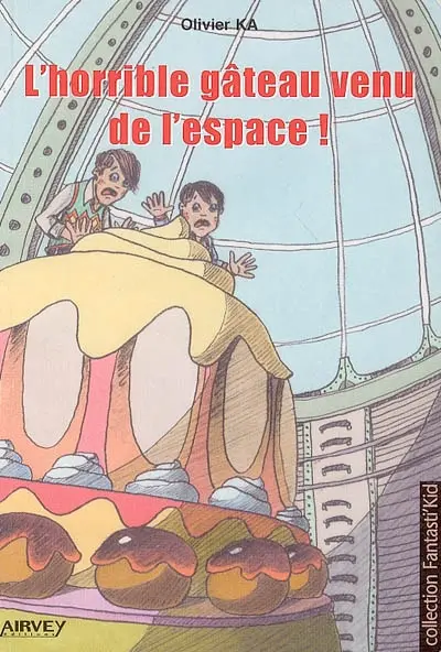L'horrible gâteau venu de l'espace !