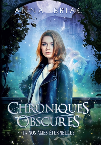 Nos âmes éternelles : Chroniques obscures, tome 1