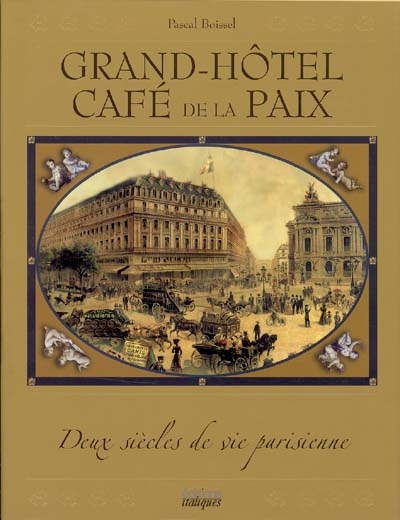 Grand-Hôtel, Café de la Paix : deux siècles de vie parisienne