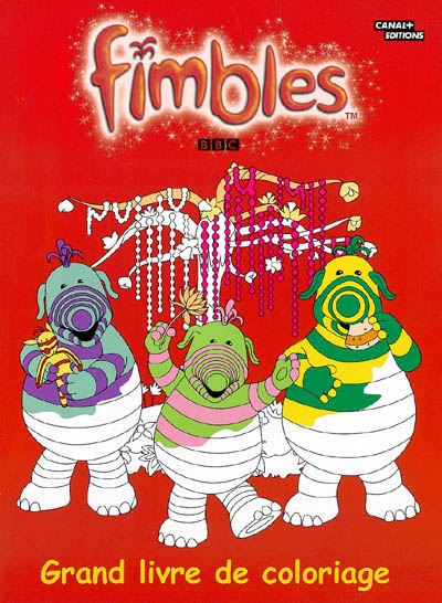 Fimbles. Vol. 2004. Grand livre de coloriage
