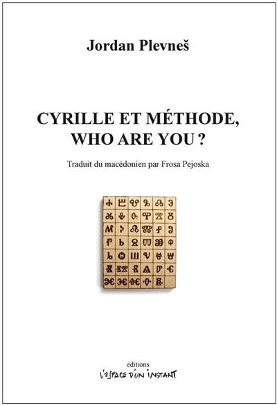 Cyrille et Méthode, who are you ? : prière dramatique internationale pour le salut des survivants. Cyrille et Méthode (en macédonien), who are you ?