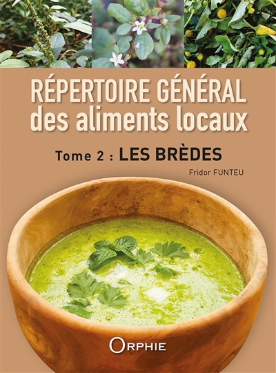 Répertoire général des aliments locaux. Vol. 2. Les brèdes