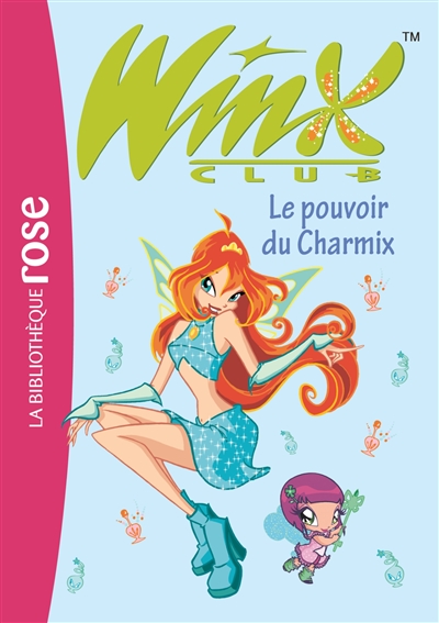 Winx Club. Vol. 15. Le pouvoir du Charmix