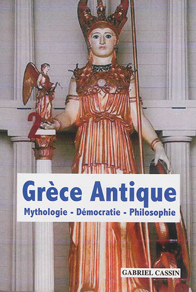 Grèce antique : mythologie, démocratie, philosophie