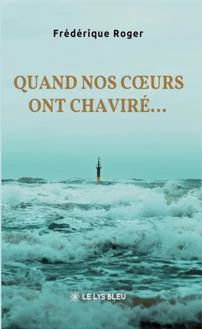 Quand nos coeurs ont chaviré...