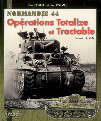 Opérations Totalize et Tractable : la bataille de Normandie