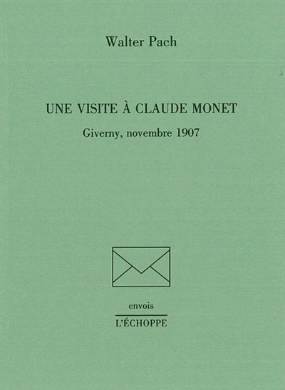 Une visite à Claude Monet : Giverny, novembre 1907