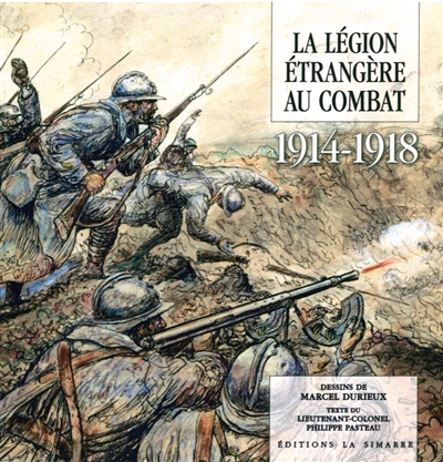 La Légion étrangère au combat : 1914-1918