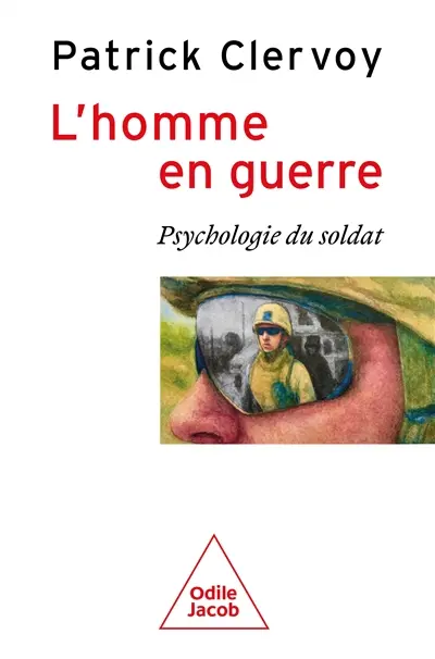 L'homme en guerre : psychologie du soldat