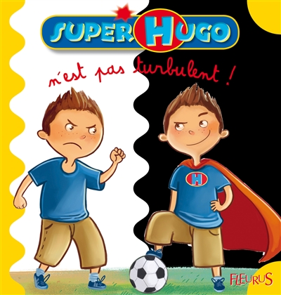 Super Hugo n'est pas turbulent !