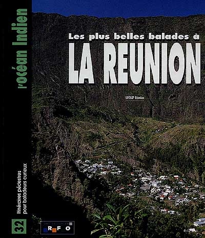 Les plus belles balades à la Réunion : 32 itinéraires pour baladeurs curieux
