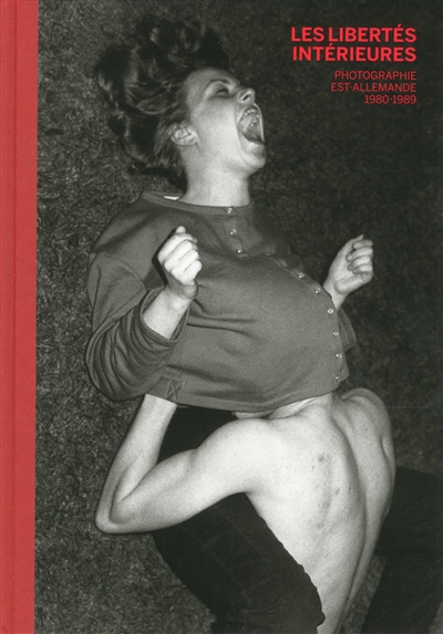 Les libertés intérieures : photographie est-allemande, 1980-1989