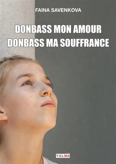 Donbass mon amour, Donbass ma souffrance