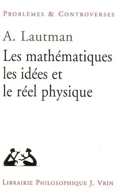 Les mathématiques, les idées et le réel physique
