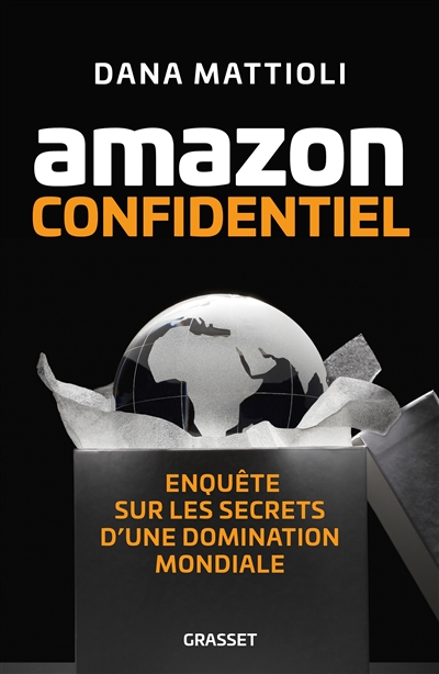 Amazon confidentiel : enquête sur les secrets d'une domination mondiale