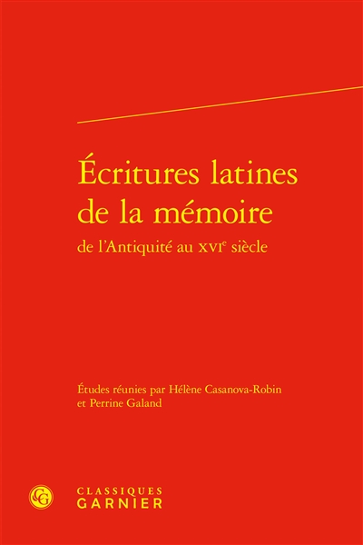 Ecritures latines de la mémoire : de l'Antiquité au XVIe siècle