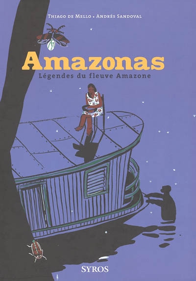 Amazonas : légendes du fleuve Amazone
