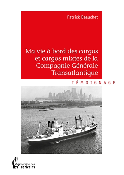 Ma vie à bord des cargos et...