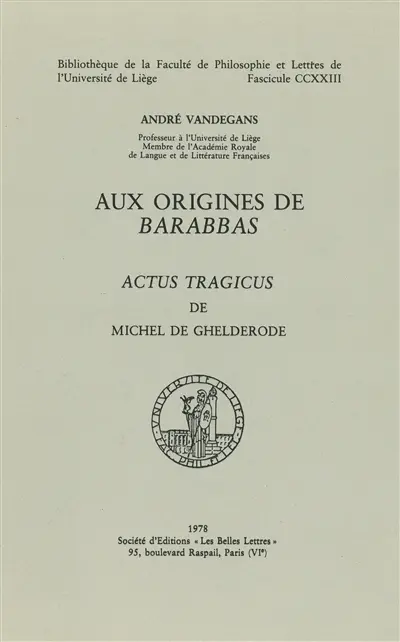 Aux Origines de `Barrabas'. Actus tragicus de Michel de Ghelderode