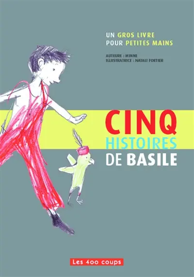 Cinq histoires de Basile : un gros livre pour petites mains