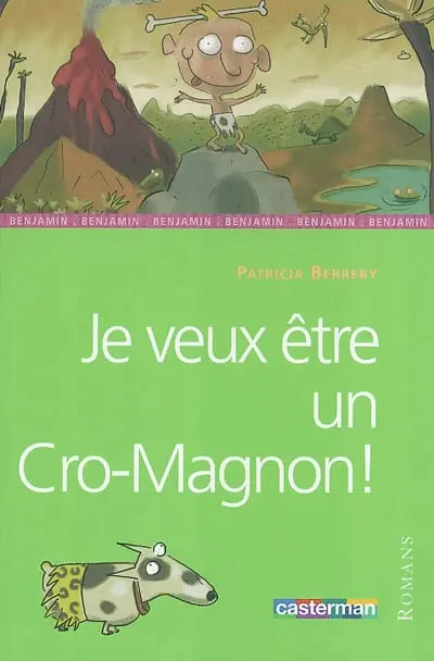 A mon avis. Vol. 2004. Je veux être un Cro-Magnon !