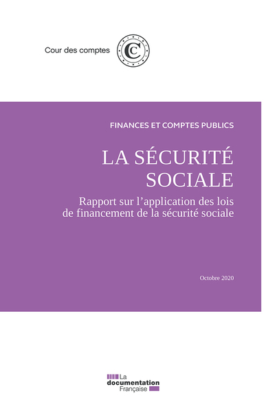 La sécurité sociale : rapport sur l'application des lois de financement de la sécurité sociale : octobre 2020
