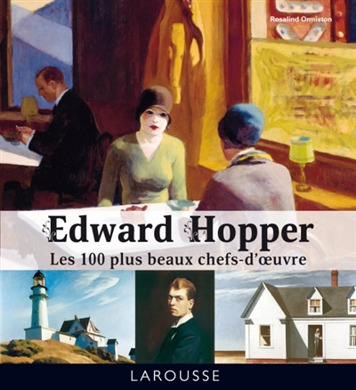 Edward Hopper : les 100 plus beaux chefs-d'oeuvre