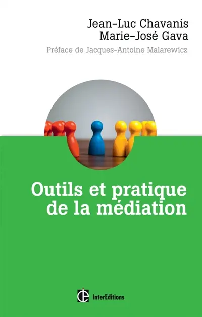 Outils et pratique de la médiation : dénouer et prévenir les conflits dans les murs et hors les murs