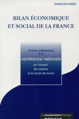 Bilan économique et social de la France : dossier préparatoire à la conférence nationale sur l'emploi, les salaires et le temps de travail
