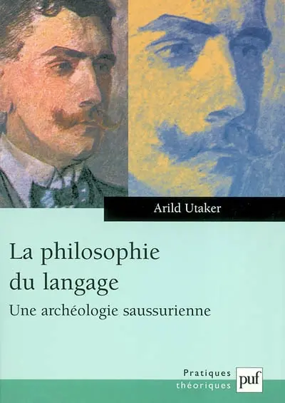 La philosophie du langage : une archéologie saussurienne