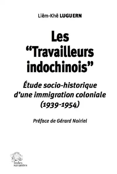 Les travailleurs indochinois : étude socio-historique d'une immigration coloniale (1939-1954)