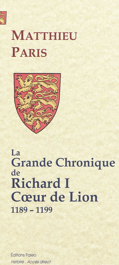 La grande chronique de Richard I Coeur de Lion : 1189-1199