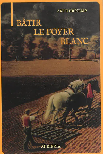 Bâtir le foyer blanc : une stratégie de survie pour les Européens devant le flot montant des peuples de couleur