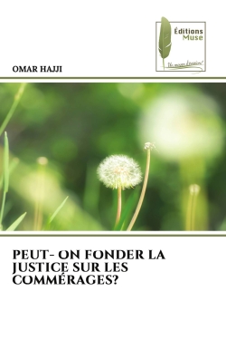 PEUT- ON FONDER LA JUSTICE SUR LES COMMERAGES ?