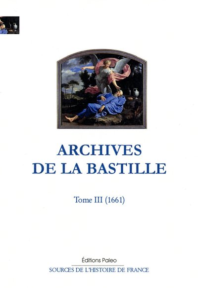 Archives de la Bastille : documents inédits. Vol. 3. 1661