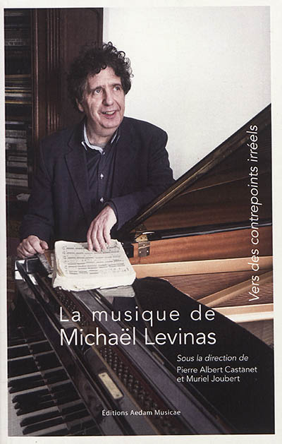 La musique de Michaël Levinas : vers des contrepoints iréels