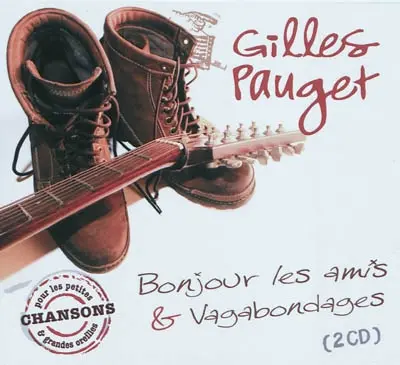 Bonjour les amis. Vagabondages : chansons pour les petites & grandes oreilles